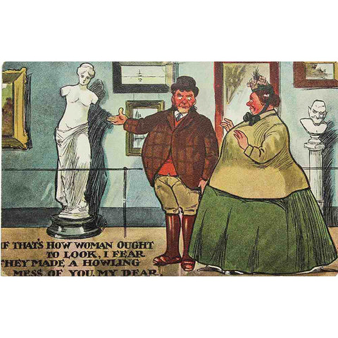 1904’s Antique Comic Postcard “If that’s how women ought they made, a howling mess of you my dear”
