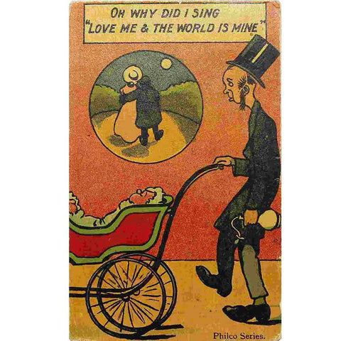 1904’s Antique Comic Postcard “Oh why did I sign Love me and the world is mine”