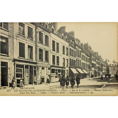 1917s France Word War I Ruins Calais Rue de la Citadelle ( Citadel’s Street) Bombarded Houses Postcard
