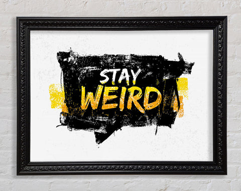 Stay Weird Framed Print