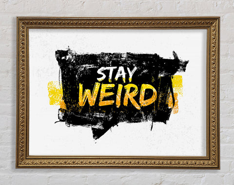 Stay Weird Framed Print