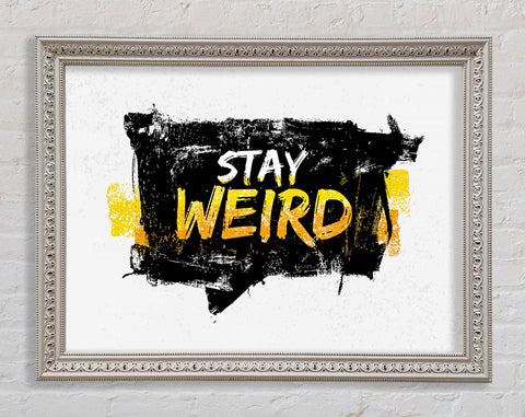 Stay Weird Framed Print