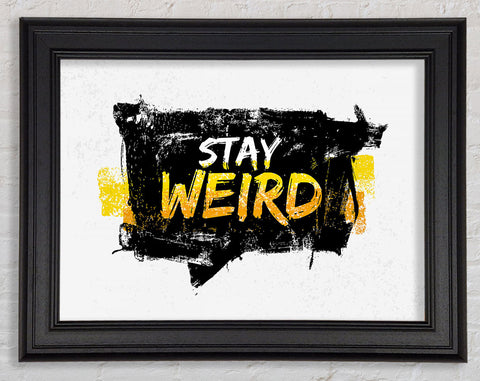 Stay Weird Framed Print