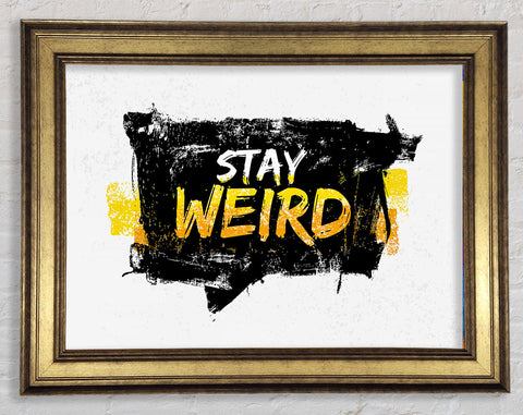 Stay Weird Framed Print