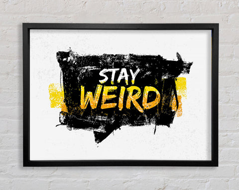 Stay Weird Framed Print