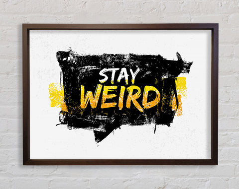 Stay Weird Framed Print