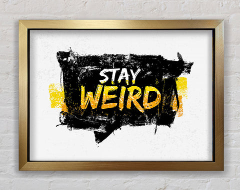 Stay Weird Framed Print