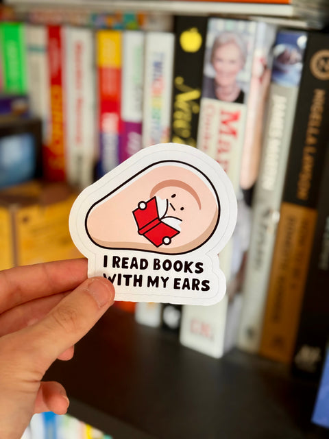 I Read Books With My Ears Sticker | Funny Audiobook Vinyl Sticker