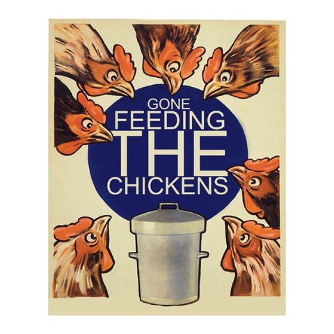 Gone Feeding The Chickens Metal Wall Sign