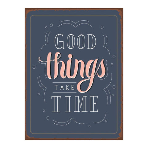 Good Things Take Time Metal Wall Plaque