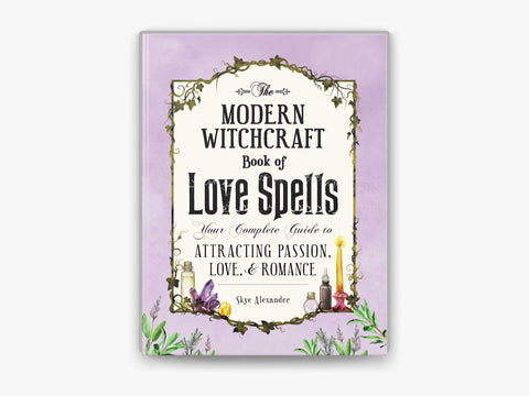 The Modern Witchcraft Book Of Love Spells - Skye Alexander