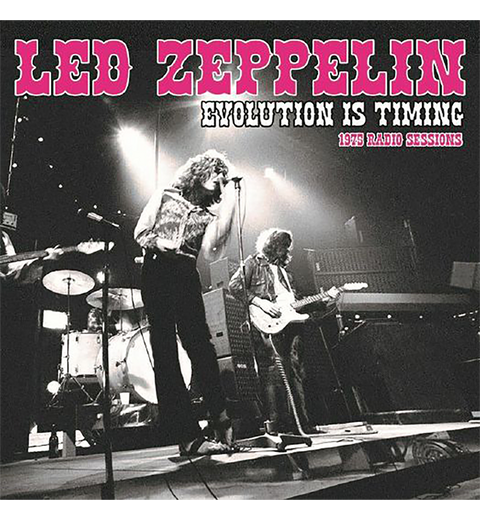 Led Zeppelin – Evolution Is Timing: 1975 Radio Sessions (Limited Edition Double-LP on Pink Vinyl)