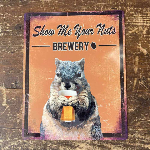 Metal Advertising Show Me Your Nuts Brewery Squirrel Sign