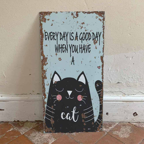 Everyday is a Good Day Metal Cat Sign