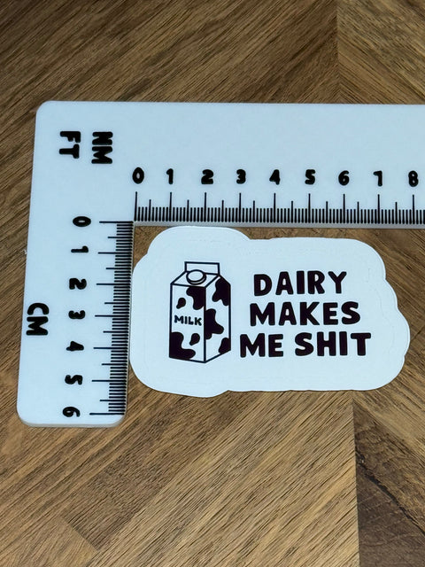 Dairy Makes Me Shit Sticker | Funny Milkshake Vinyl Sticker
