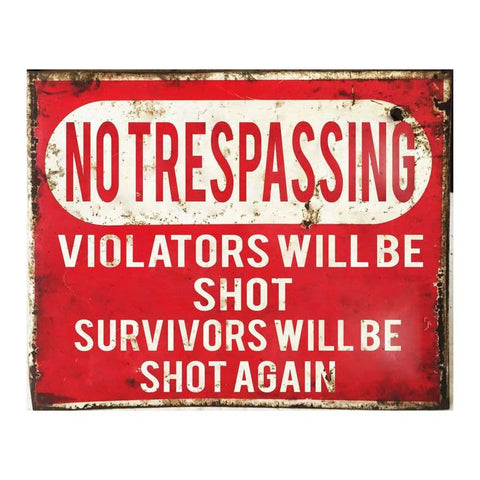 No Trespassing Violators Will Be Shot Metal Sign