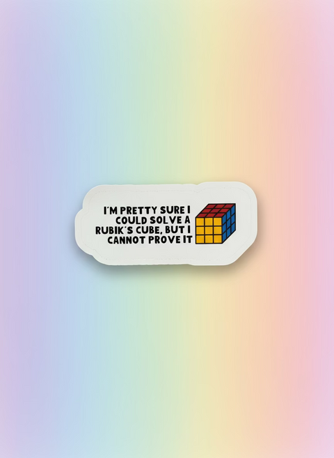 Pretty Sure I Could Solve a Rubik's Cube Sticker | Funny Sticker