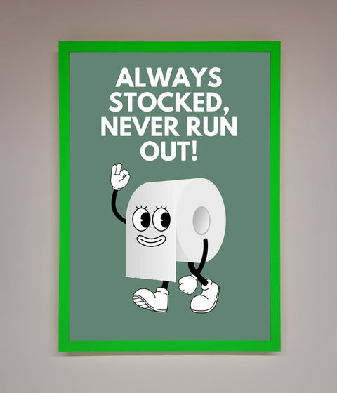 Always Stocked Bathroom Quote Framed Poster