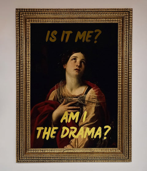 Am I The Drama Foil Print