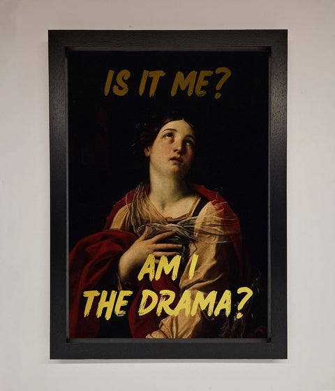 Am I The Drama Foil Print