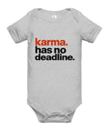 Athletic Heather baby bodysuit with original rust-orange and black Karma Has No Deadline lettering on the front – ZIPZAPPA