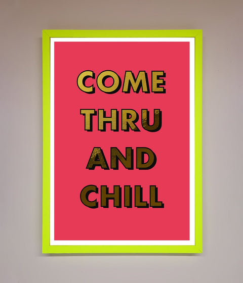 Come Thru And Chill Foil Print