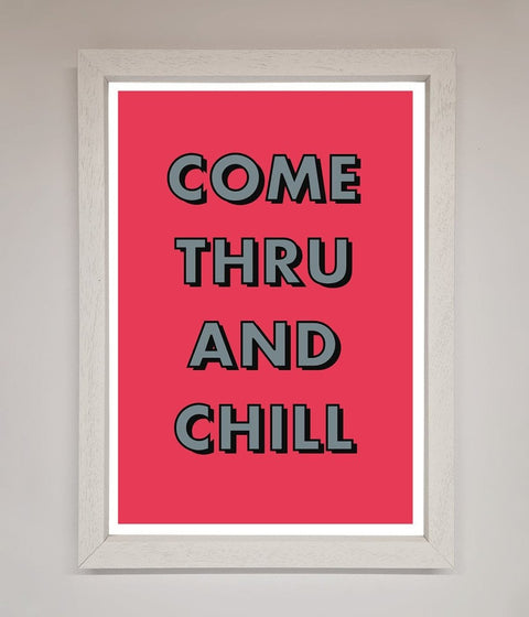 Come Thru And Chill Framed Poster
