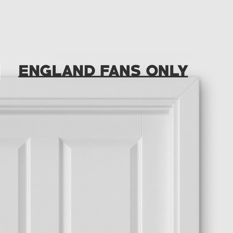 ENGLAND FANS ONLY door topper and door tag