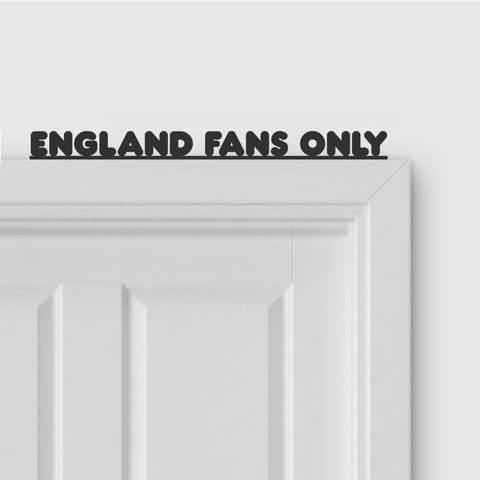 ENGLAND FANS ONLY door topper and door tag