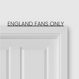 ENGLAND FANS ONLY door topper and door tag
