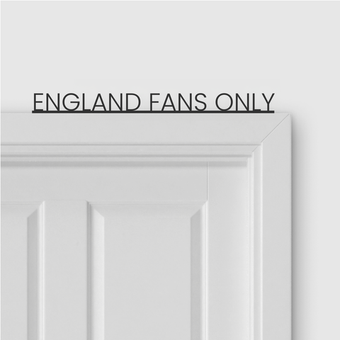 ENGLAND FANS ONLY door topper and door tag