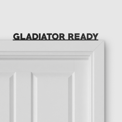 GLADIATOR READY door topper and door tag