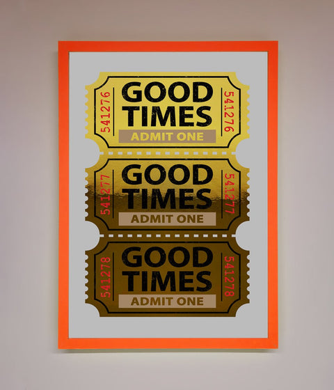 Good Times Tickets Foil Print