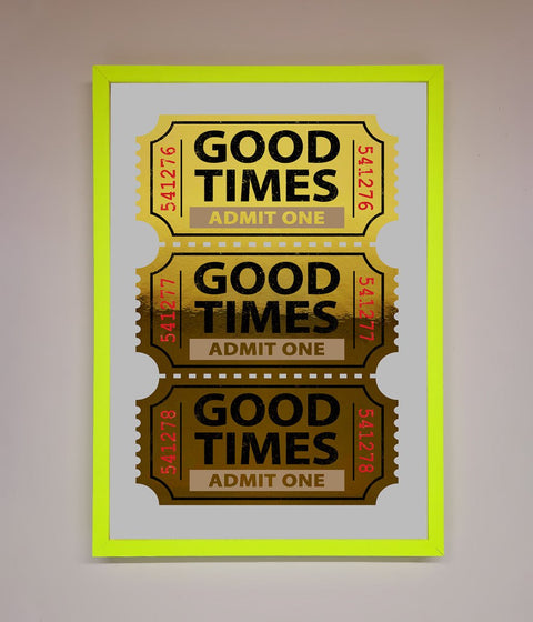 Good Times Tickets Foil Print