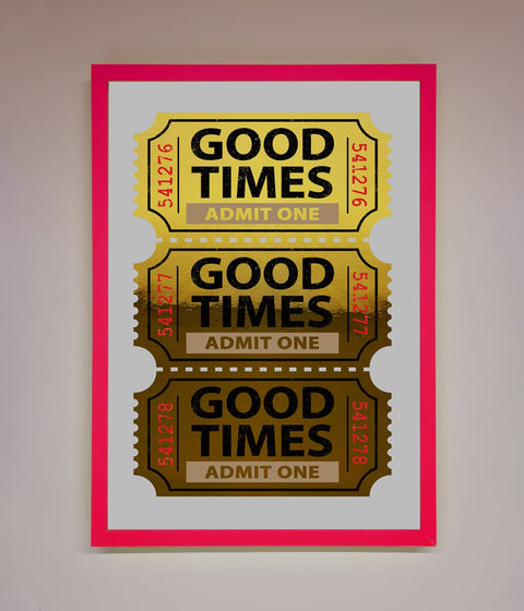Good Times Tickets Foil Print