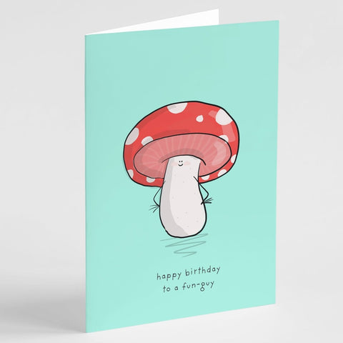 Happy Birthday To A Fun-Guy | Greeting Card