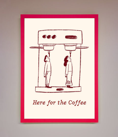 Here For The Coffee Framed Print