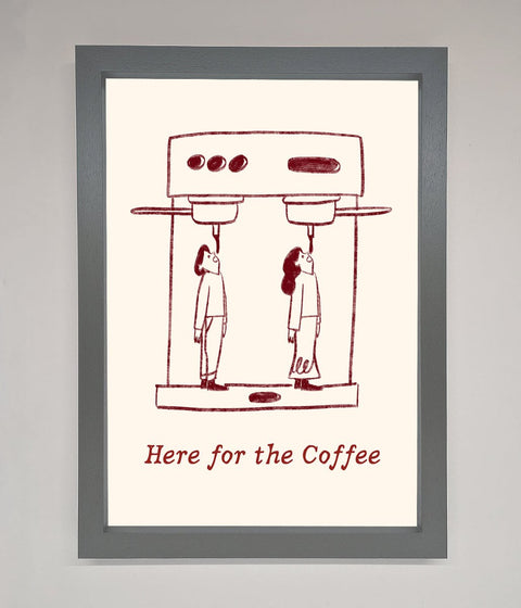 Here For The Coffee Framed Print