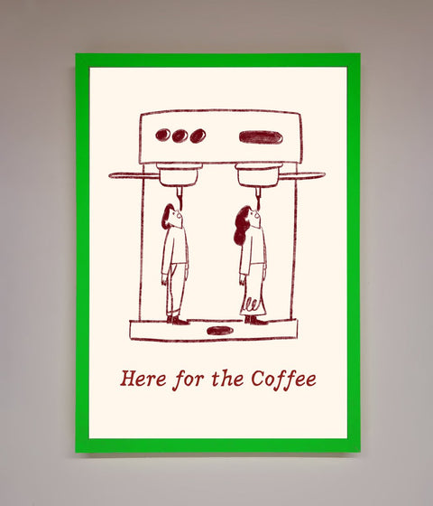 Here For The Coffee Framed Print