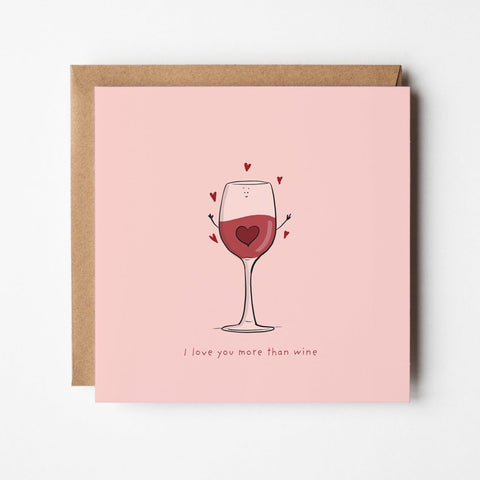 I Love You More Than Wine – Funny Love | Greeting Card