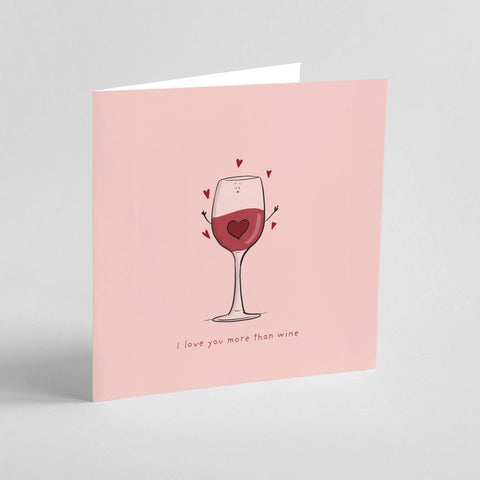 I Love You More Than Wine – Funny Love | Greeting Card