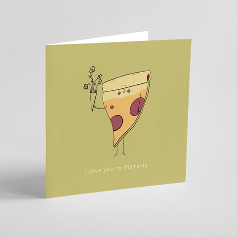 I Love You To Pizza | Greeting Card