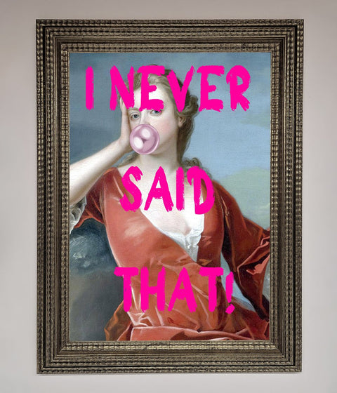I Never Said That Framed Print