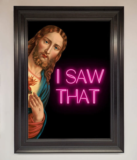 I Saw That Framed Print