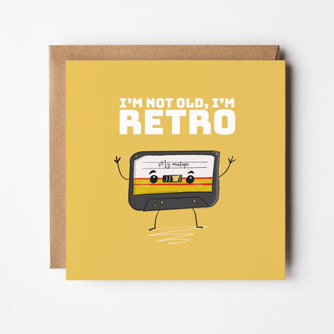 I'm Not Old, I'm Retro | Greeting Card