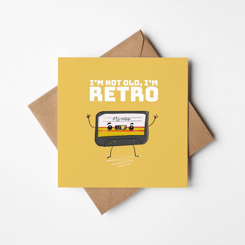 I'm Not Old, I'm Retro | Greeting Card