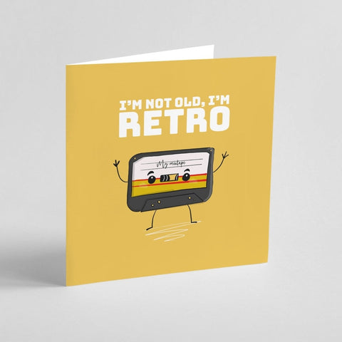 I'm Not Old, I'm Retro | Greeting Card