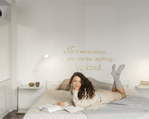 In a World Where You Can Be Anything Be Kind Wall Sticker – Inspirational Quote