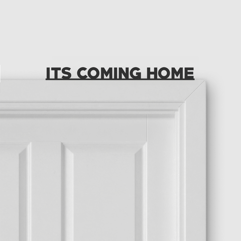 ITS COMING HOME door topper and door tag