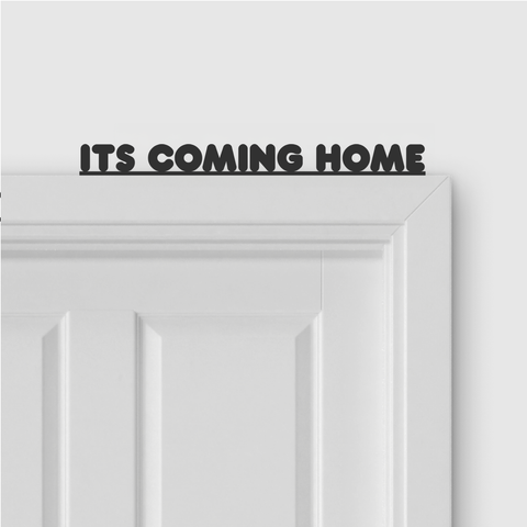 ITS COMING HOME door topper and door tag